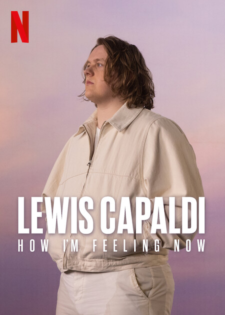 Lewis Capaldi: How I'm Feeling Now Lewis Capaldi: How I'm Feeling Now